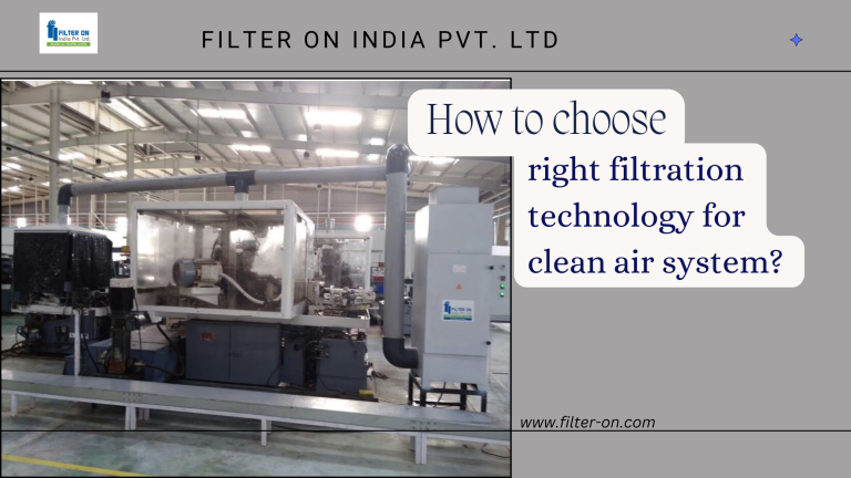 Selecting the right filtration technology: Key To Clean Air System