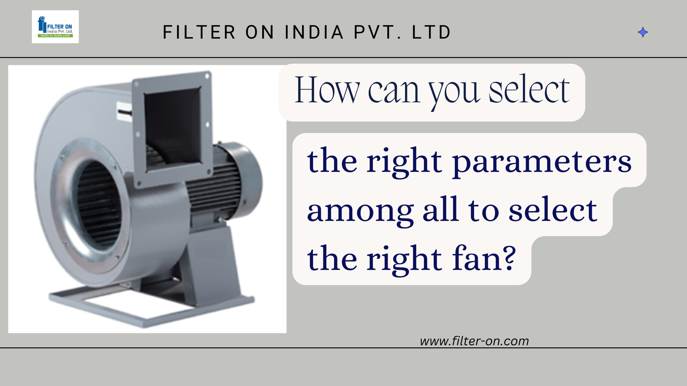 Selecting the right fan Key parameters to consider
