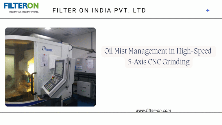 Oil Mist Management in High-Speed 5-Axis CNC Grinding