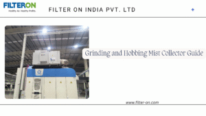 Grinding and Hobbing Mist Collector Guide