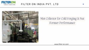Mist Collector for Cold Forging